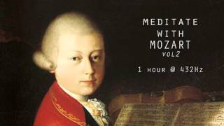 Meditate with Mozart  432Hz Classical Music  Vol 2 [upl. by Anide]