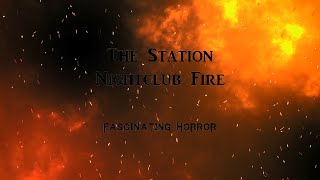 The Station Nightclub Fire  A Short Documentary  Fascinating Horror [upl. by Vallonia70]