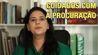 CUIDADOS COM A PROCURAÇÃO [upl. by Lebisor778]