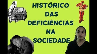 Histórico das Deficiências na Sociedade [upl. by Woodall]