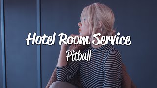 Pitbull  Hotel Room Service Lyrics [upl. by Nhguaval]