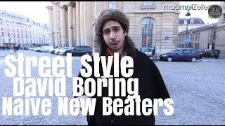 David Boring Naive New Beaters le Street Style [upl. by Crary]