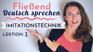 Lektion 1  Fließend und akzentfrei Deutsch sprechen lernen mit der Imitationstechnik [upl. by Collar]