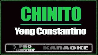 Chinito  YENG CONSTANTINO KARAOKE [upl. by Westley]